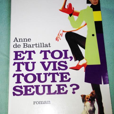 troc de  Et toi tu vis tooute seule? - Anne de Bartillat, sur mytroc