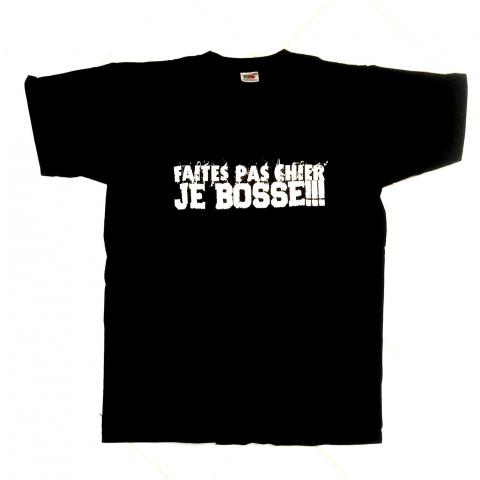 troc de  Tee Shirt humoristique "faites pas chier je bosse !!!", sur mytroc